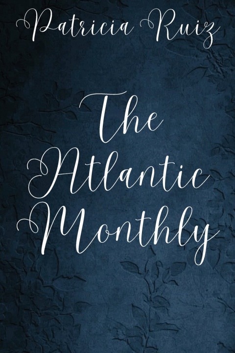 Book The Atlantic Monthly Patricia Ruiz