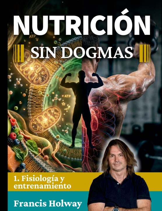 Kniha Nutrición sin dogmas 1 Francis Holway