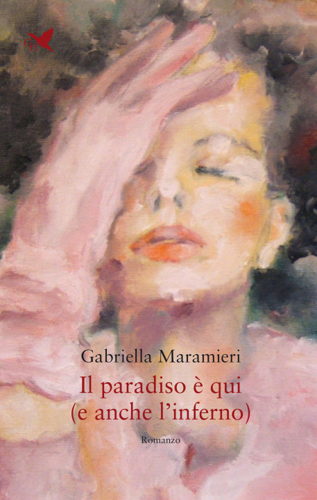 Książka paradiso è qui (e anche l'inferno) Gabriella Maramieri