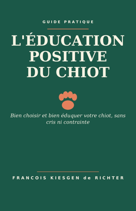 Książka Bien choisir et bien éduquer son chiot FRANÇOIS KIESGEN de RICHTER