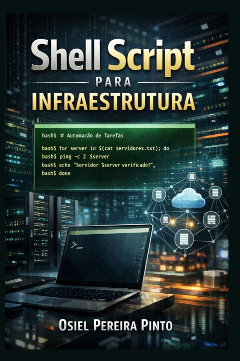 Książka Shell Script para Infraestrutura OSIEL PINTO