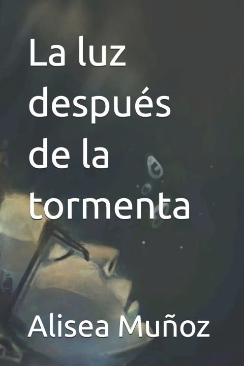Książka La luz después de la tormenta Alisea Prieto Muñoz