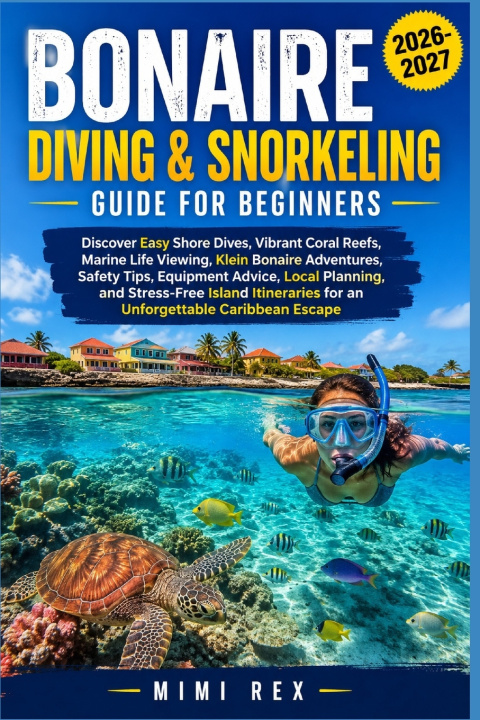Buch BONAIRE DIVING & SNORKELING GUIDE FOR BEGINNERS MIMI REX
