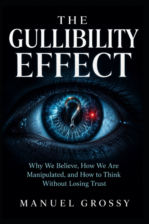 Βιβλίο THE GULLIBILITY EFFECT Manuel Grossy