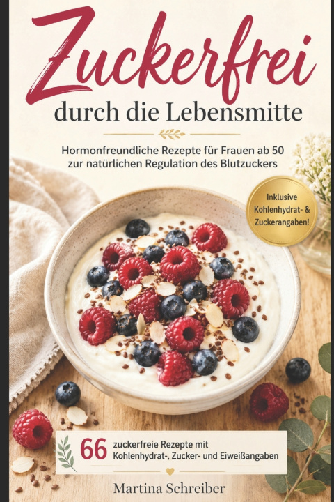 Βιβλίο Zuckerfrei durch die Lebensmitte Martina Schreiber