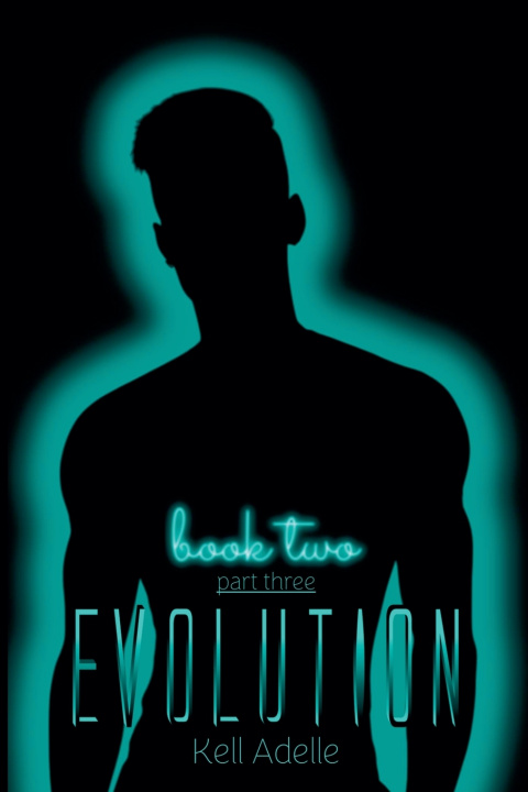 Βιβλίο Evolution - Book Two - Part Three Kell Adelle