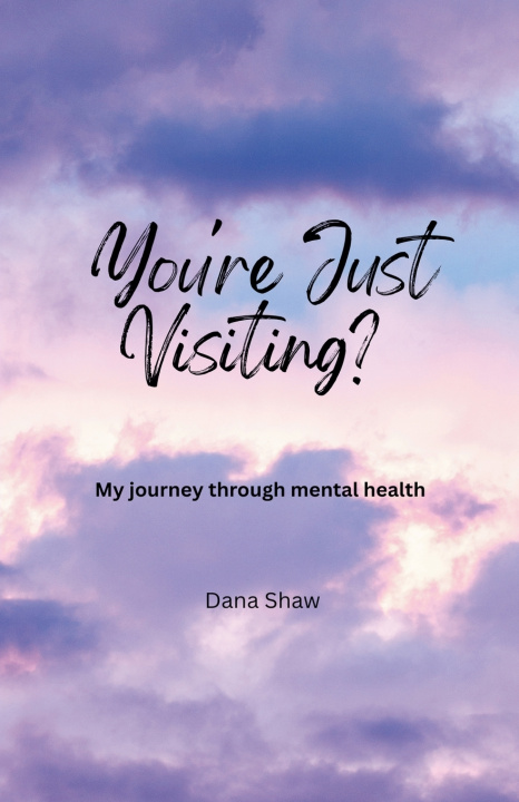 Książka You're Just Visiting? Dana Shaw