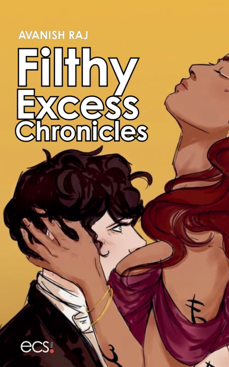 Książka Filthy Excess Chronicles Avanish Raj
