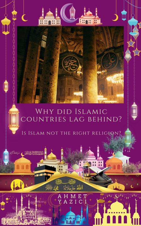 Książka Why Did Islamic Countries Lag Behind? ahmet yazici