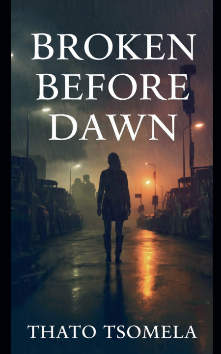 Książka Broken Before Dawn Thato Tsomela