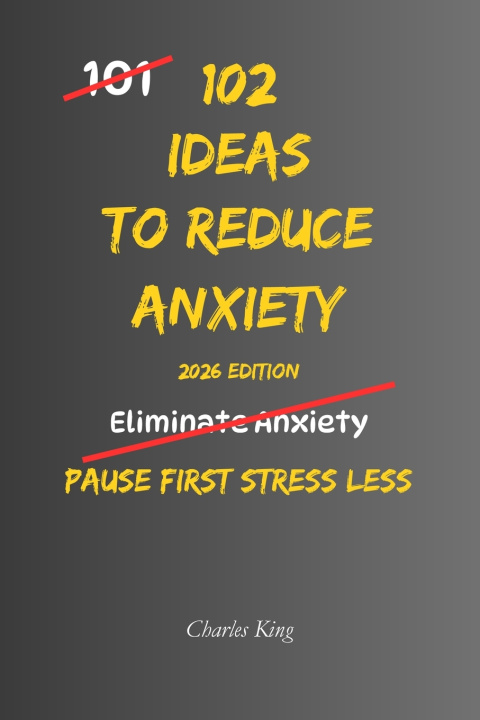 Książka 102 Ideas to Reduce Anxiety Charles King