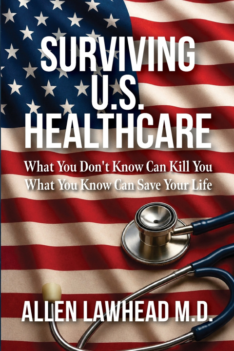 Książka Surviving U.S. Healthcare Allen Lawhead M.D.