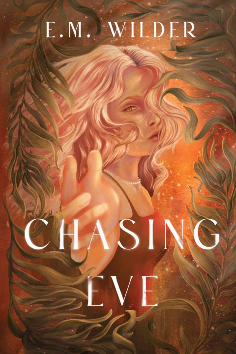 Βιβλίο Chasing Eve E.M. Wilder