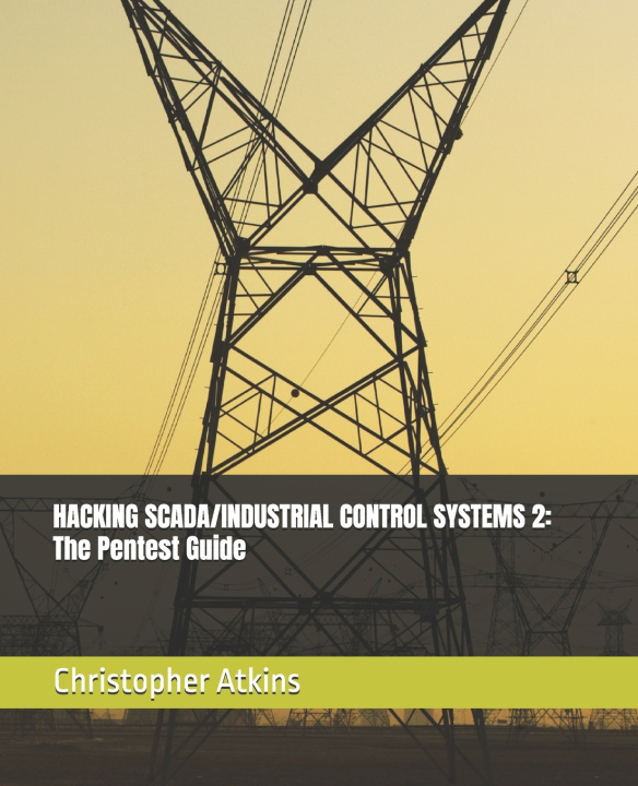 Libro HACKING SCADA/INDUSTRIAL CONTROL SYSTEMS 2 Christopher Atkins