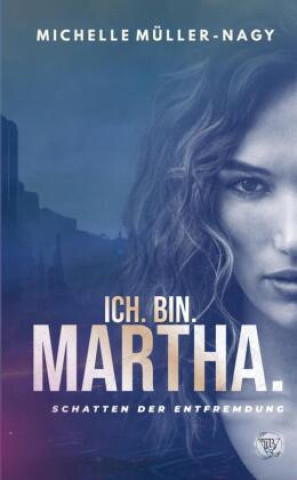 Boek ICH.BIN.MARTHA. Michelle Müller-Nagy
