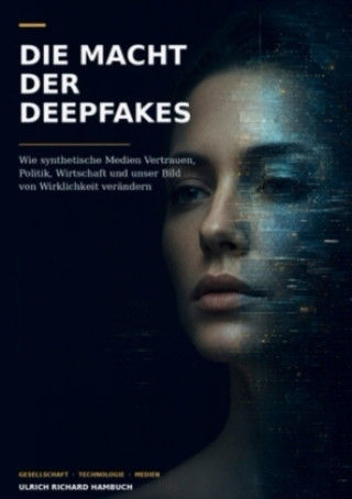 Kniha Die Macht der Deepfakes Ulrich Richard Hambuch
