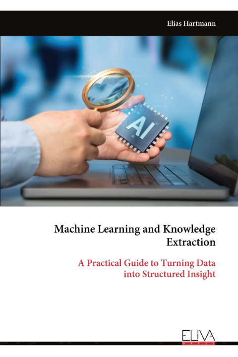 Book Machine Learning and Knowledge Extraction Elias Hartmann