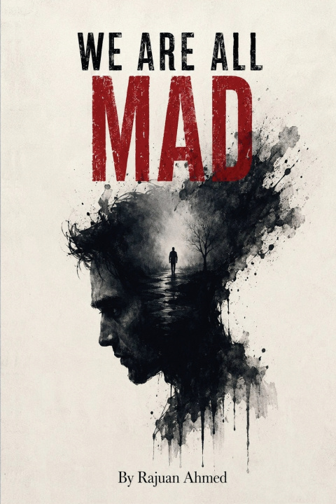 Kniha We Are All Mad Rajuan Ahmed