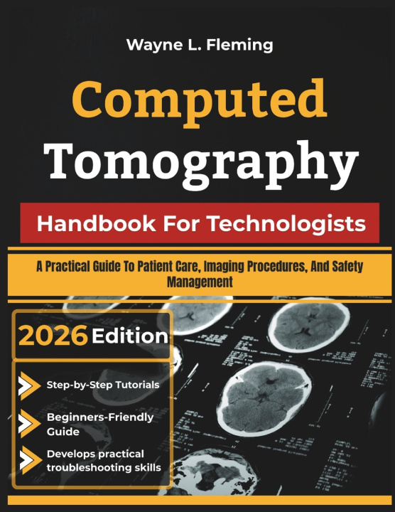 Könyv Computed Tomography Handbook For Technologists Wayne L. Fleming