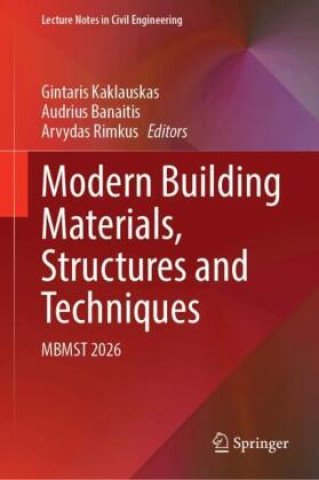 Carte Modern Building Materials, Structures and Techniques Gintaris Kaklauskas