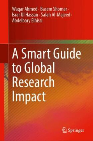 Knjiga A Smart Guide to Global Research Impact Waqar Ahmed
