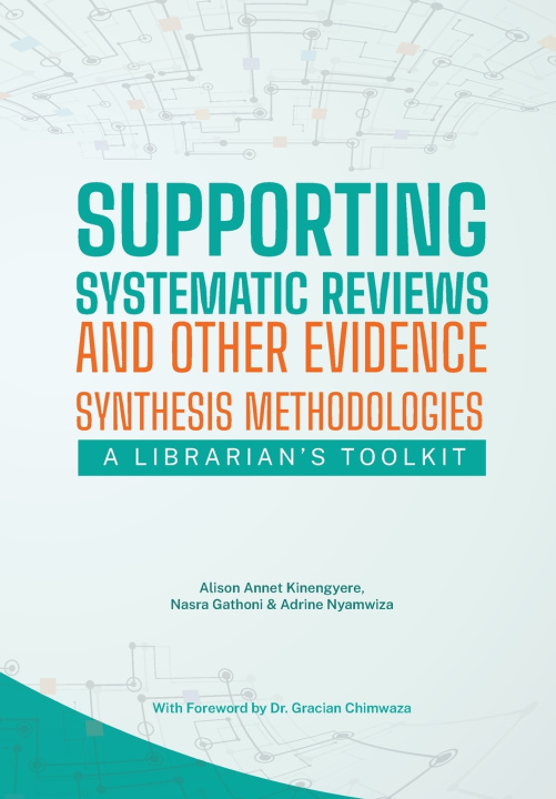 Libro Supporting Systematic Reviews and other Evidence Synthesis Methodologies Alison Annet Kinengyere