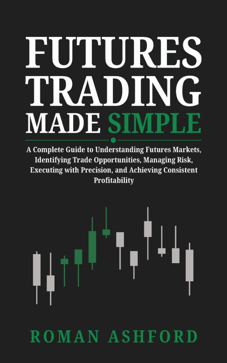 Kniha Futures Trading Made Simple Roman Ashford