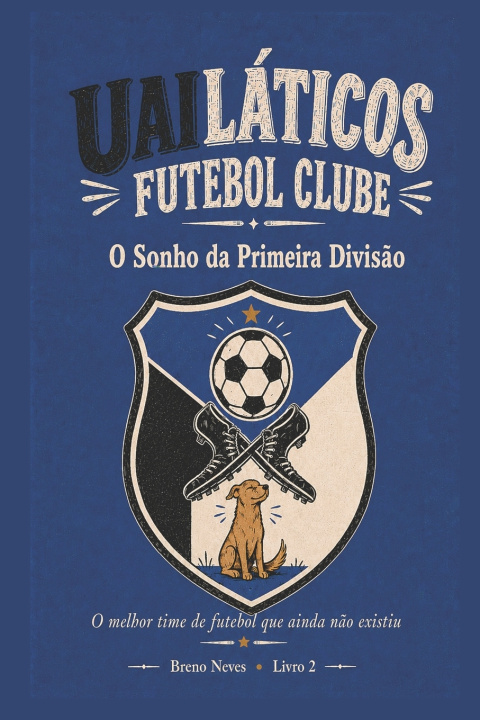 Buch Uailáticos Futebol Clube Breno Neves