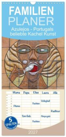 Kalendář/Diář Familienplaner 2027 - Azulejos - Portugals beliebte Kachel Kunst mit 5 Spalten (Wandkalender, 21 x 45 cm) CALVENDO Calvendo