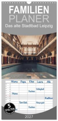 Kalendář/Diář Familienplaner 2027 - Das alte Stadtbad Leipzig mit 5 Spalten (Wandkalender, 21 x 45 cm) CALVENDO Calvendo