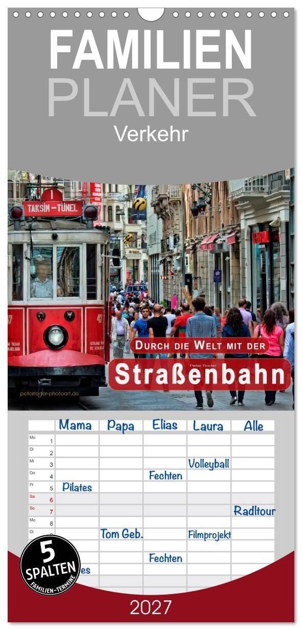 Kalender/Terminbuch Familienplaner 2027 - Durch die Welt mit der Straßenbahn mit 5 Spalten (Wandkalender, 21 x 45 cm) CALVENDO Calvendo
