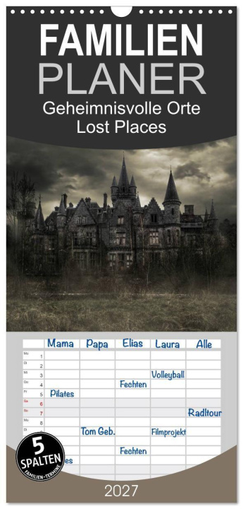 Naptár/Határidőnapló Familienplaner 2027 - Geheimnisvolle Orte - Lost Places mit 5 Spalten (Wandkalender, 21 x 45 cm) CALVENDO Calvendo
