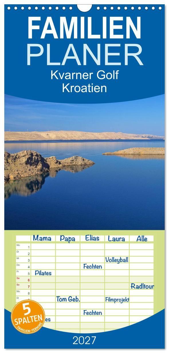Kalendář/Diář Familienplaner 2027 - Kvarner Golf - Kroatien mit 5 Spalten (Wandkalender, 21 x 45 cm) CALVENDO Calvendo