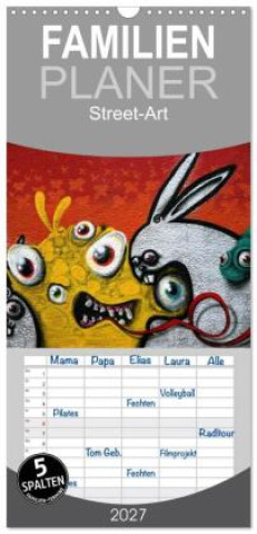 Naptár/Határidőnapló Familienplaner 2027 - Street-Art 2027 mit 5 Spalten (Wandkalender, 21 x 45 cm) CALVENDO Calvendo