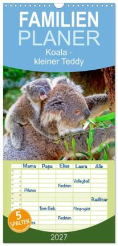 Kalender/Terminbuch Familienplaner 2027 - Koala - kleiner Teddy mit 5 Spalten (Wandkalender, 21 x 45 cm) CALVENDO Calvendo