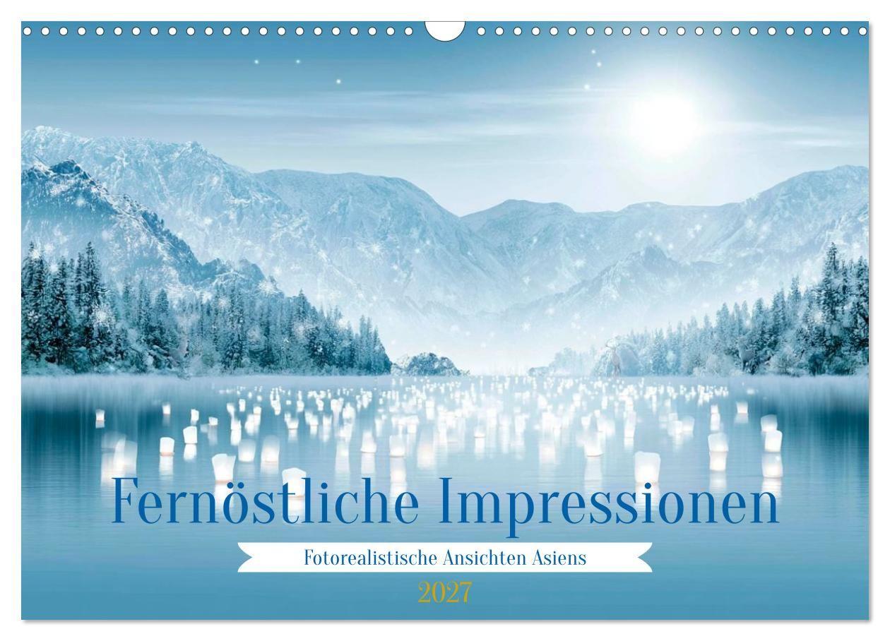 Naptár/Határidőnapló Fernöstliche Impressionen (Wandkalender 2027 DIN A3 quer), CALVENDO Monatskalender Calvendo