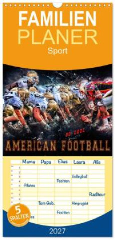 Naptár/Határidőnapló Familienplaner 2027 - American Football - so cool mit 5 Spalten (Wandkalender, 21 x 45 cm) CALVENDO Calvendo