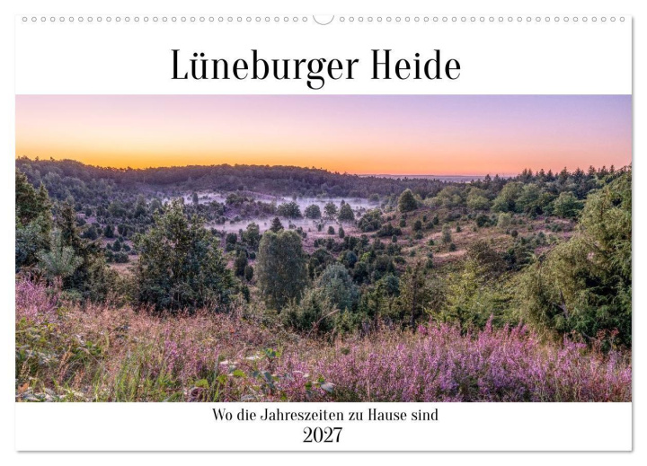 Naptár/Határidőnapló Lüneburger Heide - Wo die Jahreszeiten zu Hause sind (Wandkalender 2027 DIN A2 quer), CALVENDO Monatskalender Calvendo