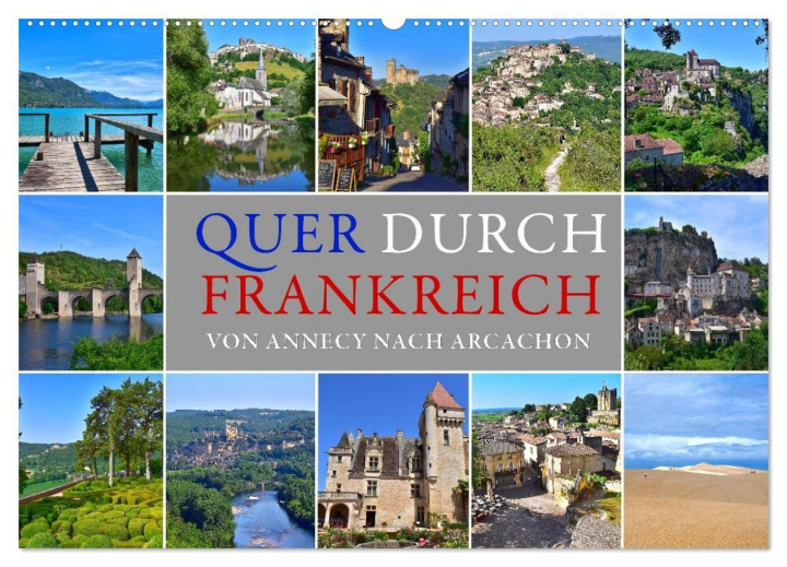 Kalender/agenda Quer durch Frankreich - von Annecy nach Arcachon (Wandkalender 2027 DIN A2 quer), CALVENDO Monatskalender Calvendo