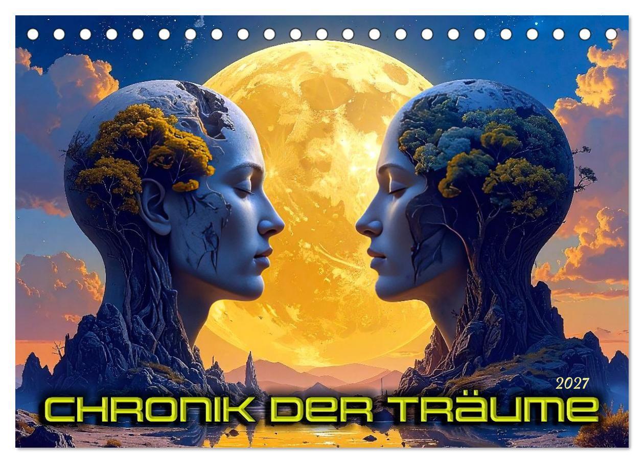Naptár/Határidőnapló Chronik der Träume (Tischkalender 2027 DIN A5 quer), CALVENDO Monatskalender Calvendo