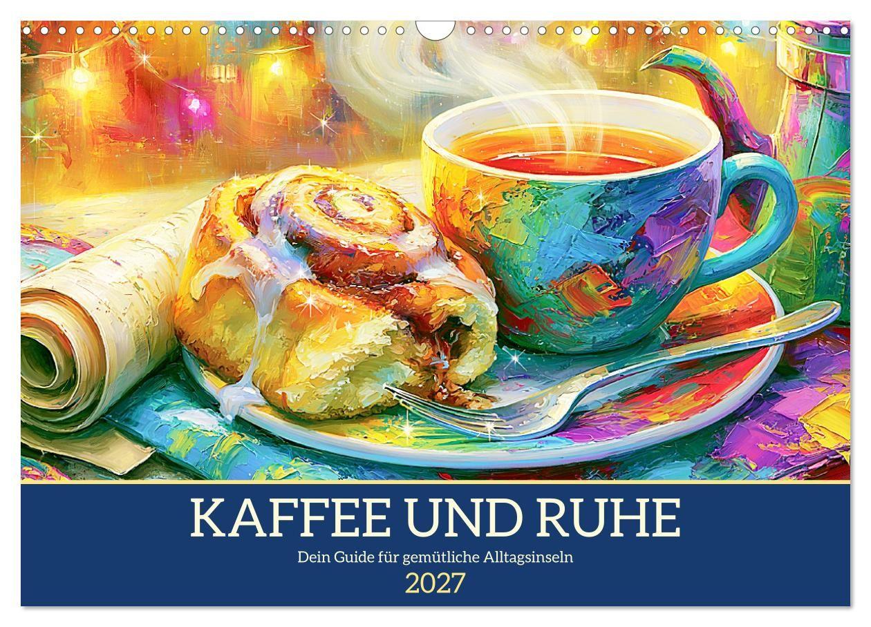 Kalender/agenda Kaffee und Ruhe. Dein Guide für gemütliche Alltagsinseln (Wandkalender 2027 DIN A3 quer), CALVENDO Monatskalender Calvendo