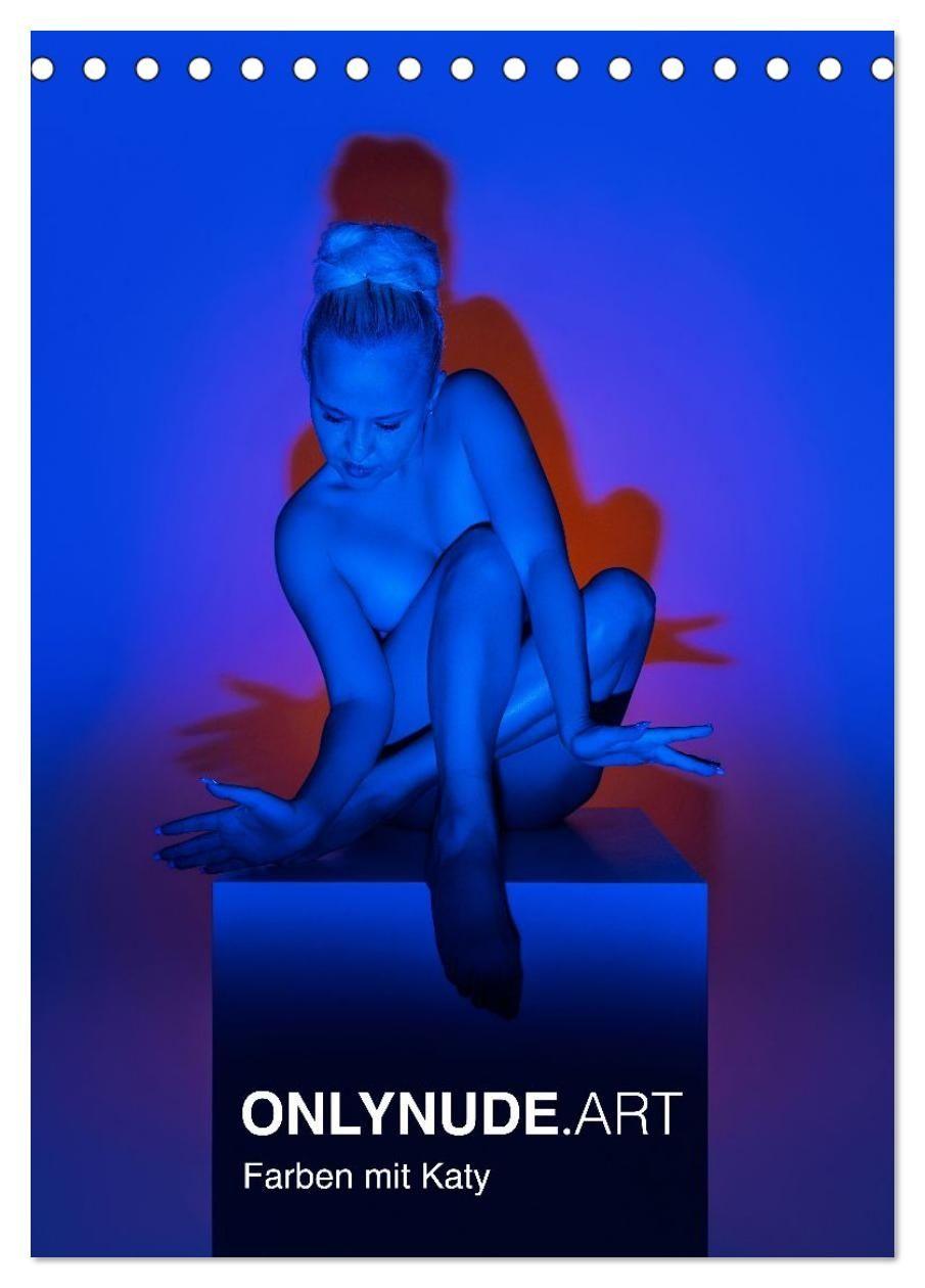 Kalender/Terminbuch ONLYNUDE.ART - Farben mit Katy (Tischkalender 2027 DIN A5 hoch), CALVENDO Monatskalender Calvendo