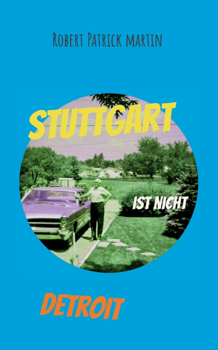 Livro Stuttgart ist nicht Detroit Robert Patrick Martin