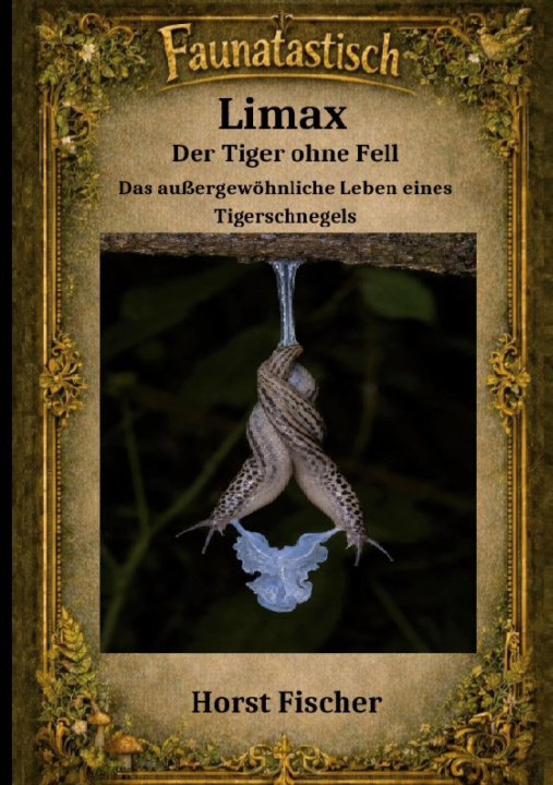 Buch Faunatastisch ® #12 Limax - Der Tiger ohne Fell 