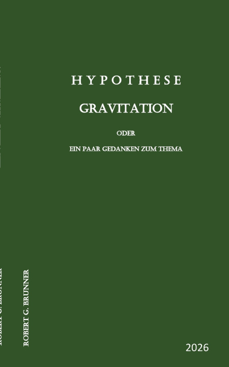 Βιβλίο Hypothese Gravitation Robert G. Brunner