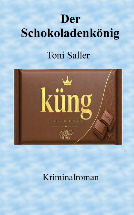 Книга Der Schokoladenkönig Toni Saller