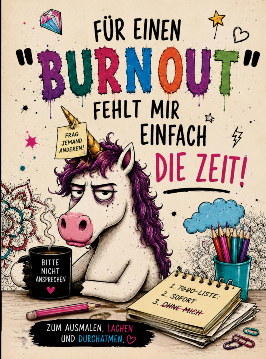 Könyv FÜR EINEN "BURNOUT" FEHLT MIR EINFACH DIE ZEIT! 