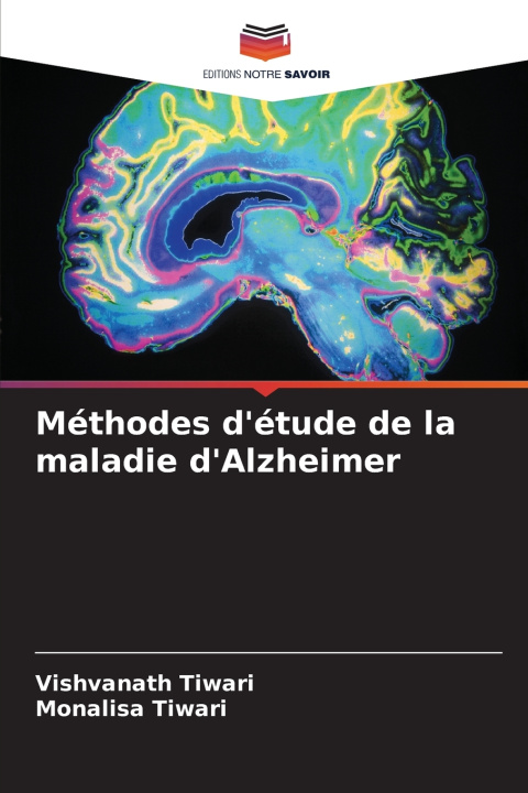 Buch Méthodes d'étude de la maladie d'Alzheimer Monalisa Tiwari