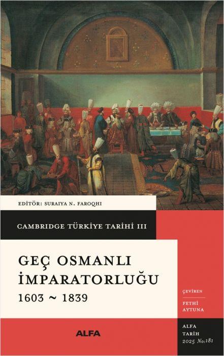Boek Cambridge Türkiye Tarihi 3 - Gec Osmanli Imparatorlugu 1603-1839 