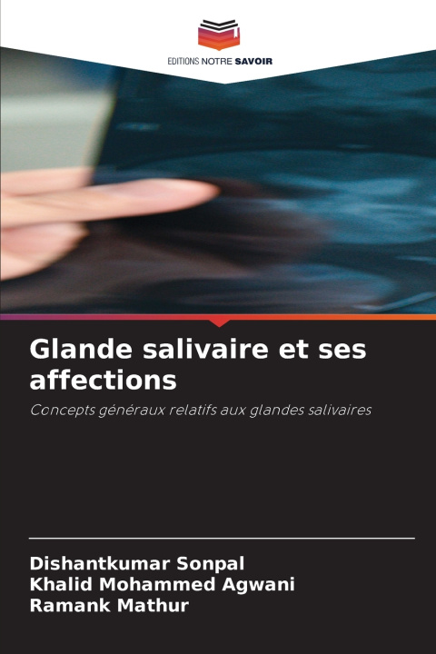 Knjiga Glande salivaire et ses affections Khalid Mohammed Agwani